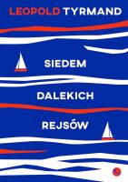 Siedem dalekich rejsów. Autor: Leopold Tyrmand. SmakLiter.pl Okładka książki Siedem dalekich rejsów