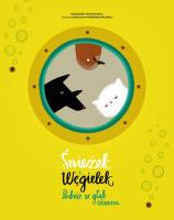 Śnieżek i Węgielek.Podróż w głąb oceanu. Autor: Wechterowicz Przemysław. SmakLiter.pl Okładka książki Śnieżek i Węgielek.Podróż w głąb oceanu