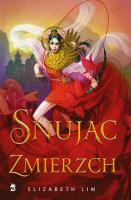 Snując zmierzch. Autor: Elizabeth Lim. SmakLiter.pl Okładka książki Snując zmierzch
