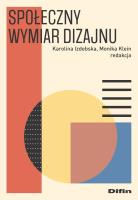 Społeczny wymiar dizajnu. Autor: Karolina Izdebska Monika Klein. SmakLiter.pl Okładka książki Społeczny wymiar dizajnu
