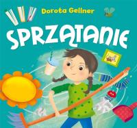 Sprzątanie. Autor: Dorota Gellner, Ilona Brydak (ilustr.). SmakLiter.pl Okładka książki Sprzątanie