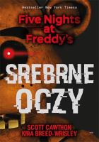 Srebrne oczy. Five Nights at Freddy’s wyd2. Autor: Scott Cawthon, Kira Breed-Wrisley. SmakLiter.pl Okładka książki Srebrne oczy. Five Nights at Freddy’s wyd2