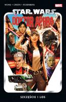 Star Wars Doktor Aphra T.1 Szczęście i los. Autor: Alyssa Wong, Marika Cresta, Jacek Drewnowski. SmakLiter.pl Okładka książki Star Wars Doktor Aphra T.1 Szczęście i los