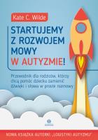 Startujemy z rozwojem mowy w autyzmie!. Autor: Kate Wilde. SmakLiter.pl Okładka książki Startujemy z rozwojem mowy w autyzmie!