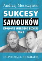 Okładka książki Sukcesy samouków Królowie wielkiego biznesu T.2