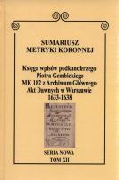 Sumariusz Metryki Koronnej Seria nowa Księga wpisów MK 182. Wydawca: DiG. SmakLiter.pl Opakowanie Sumariusz Metryki Koronnej Seria nowa Księga wpisów MK 182