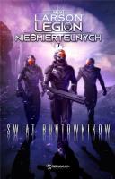 Świat Buntowników. Legin Nieśmiertelnych. Tom 7. Autor: B. V. Larson David VanDyke. SmakLiter.pl Okładka książki Świat Buntowników. Legin Nieśmiertelnych. Tom 7