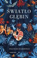 Światło głębin wyd. 2022. Autor: Frances Hardinge. SmakLiter.pl Okładka książki Światło głębin wyd. 2022