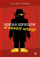 Szkoła szpiegów. W obozie wroga. Autor: Gibbs Stuart, Westermark Jarek, Andryszczyk Mariusz. SmakLiter.pl Okładka książki Szkoła szpiegów. W obozie wroga