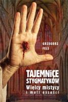 Tajemnice stygmatyków. Autor: Grzegorz Fels. SmakLiter.pl Okładka książki Tajemnice stygmatyków