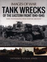 TANK WRECKS OF THE EASTERN FRO. Autor: Tucker-Jones Anthony. SmakLiter.pl Okładka książki TANK WRECKS OF THE EASTERN FRO
