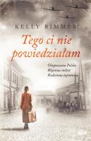 Tego ci nie powiedziałam. Autor: Rimmer Kelly. SmakLiter.pl Okładka książki Tego ci nie powiedziałam