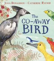 The Go-Away Bird. Autor: Donaldson Julia, Catherine Rayner. SmakLiter.pl Okładka książki The Go-Away Bird