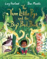 The Three Little Pigs and the Big Bad Book. Autor: Rowland Lucy, Mantle Ben. SmakLiter.pl Okładka książki The Three Little Pigs and the Big Bad Book
