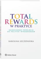 Total Rewards w praktyce. Nowoczesne podejście.... Autor: Karolina Szczepańska. SmakLiter.pl Okładka książki Total Rewards w praktyce. Nowoczesne podejście...