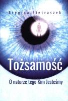 Tożsamość. Autor: Pietraszek Brygida. SmakLiter.pl Okładka książki Tożsamość