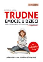 Trudne emocje u dzieci. Autor: Ross W. Greene. SmakLiter.pl Okładka książki Trudne emocje u dzieci