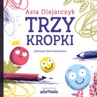 Trzy kropki - uszkodzone. Autor: Olejarczyk Asia. SmakLiter.pl Okładka książki Trzy kropki - uszkodzone
