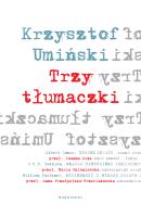 Trzy tłumaczki. Autor: Kzrysztof Umiński. SmakLiter.pl Okładka książki Trzy tłumaczki