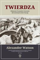 Twierdza. Oblężenie Przemyśla i korzenie... Autor: Watson Alexander, Tomasz Fiedorek. SmakLiter.pl Okładka książki Twierdza. Oblężenie Przemyśla i korzenie..