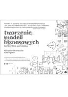 Tworzenie modeli biznesowych. Podręcznik wizjonera. Autor: Alexander Osterwalder, Yves Pigneur. SmakLiter.pl Okładka książki Tworzenie modeli biznesowych. Podręcznik wizjonera