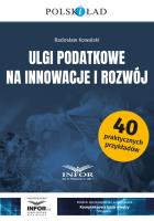 Ulgi podatkowe na innowacje i rozwój. Autor: Kowalski Radosław. SmakLiter.pl Okładka książki Ulgi podatkowe na innowacje i rozwój