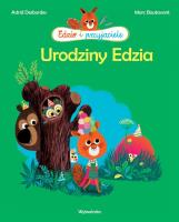 Urodziny Edzia. Edzio i przyjaciele wyd. 2. Autor: Astrid Desbordes, Marc Boutavant. SmakLiter.pl Okładka książki Urodziny Edzia. Edzio i przyjaciele wyd. 2
