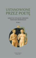 Ustanowione przez poetę Szkice w stulecie urodzin Tadeusza Różewicza. Tom I. Autor: Opracowanie zbiorowe. SmakLiter.pl Okładka książki Ustanowione przez poetę Szkice w stulecie urodzin Tadeusza Różewicza. Tom I