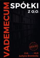 Vademecum spółki z o.o. Edycja 2022. Autor: Broniecka Justyna. SmakLiter.pl Okładka książki Vademecum spółki z o.o. Edycja 2022