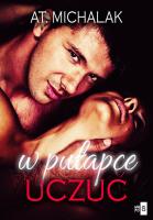 W pułapce uczuć. Autor: AT. Michalak. SmakLiter.pl Okładka książki W pułapce uczuć