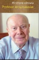 W stronę zdrowia. Autor: Łukasiak Jerzy. SmakLiter.pl Okładka książki W stronę zdrowia