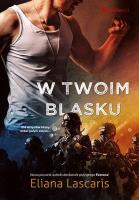 W twoim blasku. Autor: Eliana Lascaris. SmakLiter.pl Okładka książki W twoim blasku