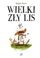 Wielki zły lis w.2021. Autor: Benjamin Renner. SmakLiter.pl Okładka książki Wielki zły lis w.2021