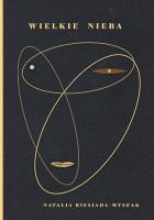 Wielkie nieba. Autor: Natalia Biesiada-Myszak. SmakLiter.pl Okładka książki Wielkie nieba