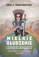 Wielkie złudzenie. Autor: Mearsheimer John J.. SmakLiter.pl Okładka książki Wielkie złudzenie