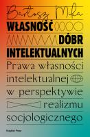 Własność dóbr intelektualnych. Autor: Bartosz Mika. SmakLiter.pl Okładka książki Własność dóbr intelektualnych