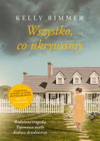 Wszystko, co ukrywamy. Autor: Rimmer Kelly, Violetta Dobosz. SmakLiter.pl Okładka książki Wszystko, co ukrywamy