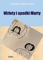 Wzloty i upadki Marty. Autor: Danuta Stefanowska. SmakLiter.pl Okładka książki Wzloty i upadki Marty