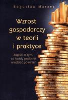Wzrost gospodarczy w teorii i praktyce. Autor: Marzec Bogusław. SmakLiter.pl Okładka książki Wzrost gospodarczy w teorii i praktyce