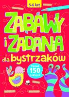 Zabawy i zadania dla bystrzaków 5-6 lat. Autor: Agnieszka Kamińska. SmakLiter.pl Okładka książki Zabawy i zadania dla bystrzaków 5-6 lat