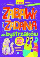 Zabawy i zadania dla bystrzaków 7-8 lat. Autor: Agnieszka Kamińska. SmakLiter.pl Okładka książki Zabawy i zadania dla bystrzaków 7-8 lat