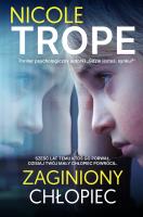 Zaginiony chłopiec. Autor: Nicole Trope. SmakLiter.pl Okładka książki Zaginiony chłopiec
