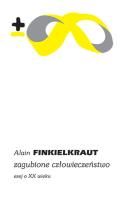 Zagubione człowieczeństwo. Autor: Finkielkraut Alain. SmakLiter.pl Okładka książki Zagubione człowieczeństwo