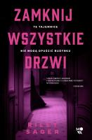 Zamknij wszystkie drzwi. Autor: Riley Sager. SmakLiter.pl Okładka książki Zamknij wszystkie drzwi