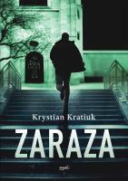 Zaraza. Autor: Krystian Kratiuk. SmakLiter.pl Okładka książki Zaraza
