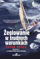 Żeglowanie w trudnych warunkach. Autor: Coles Adlard, Bruce Peter. SmakLiter.pl Okładka książki Żeglowanie w trudnych warunkach