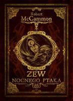 Zew nocnego ptaka. Autor: McCammon Robert. SmakLiter.pl Okładka książki Zew nocnego ptaka