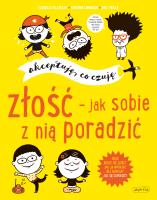 Złość - jak sobie z nią poradzić. Autor: Isabelle Filliozat, VIRGINIE LIMOUSIN, ERIC VEILLE. SmakLiter.pl Okładka książki Złość - jak sobie z nią poradzić