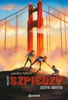 Złote wrota. Miejscy szpiedzy. Tom 2. Autor: Pontitum James. SmakLiter.pl Okładka książki Złote wrota. Miejscy szpiedzy. Tom 2