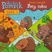 Żubr Pompik. Odkrycia (2) Pory roku. Autor: Samojlik Tomasz. SmakLiter.pl Okładka książki Żubr Pompik. Odkrycia (2) Pory roku